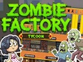 Spill Zombie Fabrikk Tycoon online