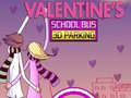 Spill Valentinsdag Skolebuss 3D Parkering online