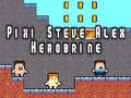 Spill Pixi Steve Alex Herobrine online