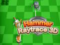 Spill Hammer Raytrace 3D online