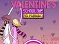 Spill Valentinsdag Skolebuss 3D Parkering online Spill Valentinsdag Skolebuss 3D Parkering online