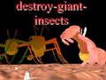 Spill Ødelegg gigantiske insekter online