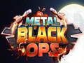 Spill Metall Svarte Operasjoner online