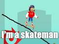 Spill Jeg er en skateman online