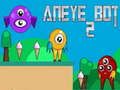 Spill Aneye Bot 2 online