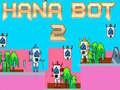 Spill Hana Bot 2 online