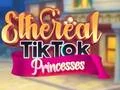 Spill Ethereal TikTok Prinsesser online