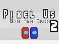 Spill Pixel Oss Rød og Blå 2 online
