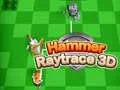Spill Hammer Raytrace 3D online