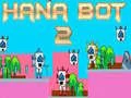 Spill Hana Bot 2 online