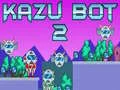 Spill Kazu Bot 2 online
