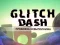 Spill Glitch Dash online