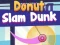 Spill Donut Slam Dunk online