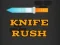 Spill Kniv Rush online