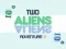 Spill Eventyret om To Aliens 2 online