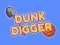Spill Dunk Graver online