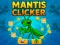 Spill Mantis Klikker online