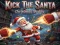 Spill Kick The Santa: Christmas Buddy online
