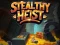 Spill Stealthy Heist online