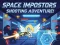 Spill Space Impostors Shooting Adventure online