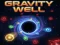 Spill Gravity Well online