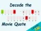 Spill Decode the Movie Quote online