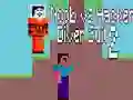 Spill Noob vs Hacker Dykkersett 2 online Spill Noob vs Hacker Dykkersett 2 online