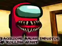 Spill Bakrommene blant impostorene og rullende gigant online Spill Bakrommene blant impostorene og rullende gigant online