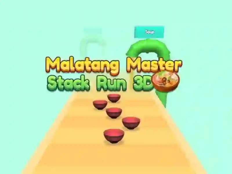 Spill Malatang Master Stack Run 3d online