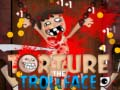 Spill Torturer Trollface online