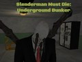 Spill Slenderman Må Dø: Undergangsbunker online