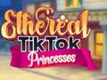 Spill Ethereal TikTok Prinsesser online