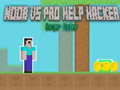 Spill Noob vs Pro Hjelp Hacker Farlig Hacker online