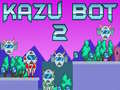 Spill Kazu Bot 2 online