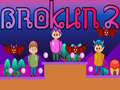 Spill Brokun 2 online
