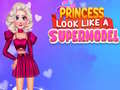 Spill Prinsessen ser ut som en supermodell online